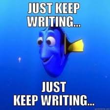 Dori from finding Nemo, saying the catch phrase just keep writing